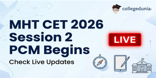 MHT CET 2026 Session 2 PCM Exam Live - May 21 Exam Ongoing, Check Shift Wise Live Updates, Reporting Time, Guidelines, Dress code